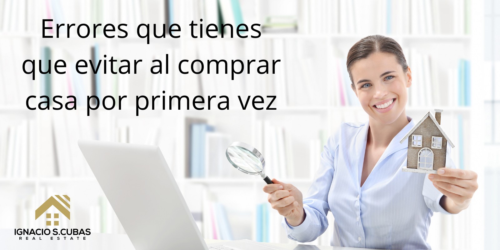 6 errores que se deben evitar al comprar una casa por primera vez